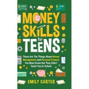Money Skills for Teens: These Are The Things About Money Management and Personal